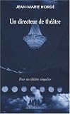 Revue Les Solitaires Intempestifs  / Un directeur de théâtre : Pour un théâtre singulier