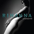 Rihanna - Good Girl Gone Bad mp3 download