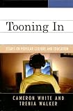 Tooning In : Essays On Popular Culture And Education