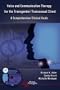 Voice And Communication Therapy for the Transgender/transsexual Client: A Comprehensive Clinical Guide