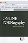 Online Pornography (Opposing Viewpoints) Online Pornography (Opposing Viewpoints)