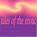 Tales of the Erotic: A Collection of Erotic Tales to Get You Hot Under the Collar