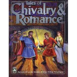 Cover image : Tales of Chivalry and Romance: Adventures in the World of King Arthur Pendragon (King Arthur Pendragon Role Play, 2720)