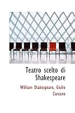 Teatro Scelto Di Shakespeare