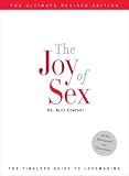 The Joy of Sex: The Ultimate Revised Edition // The Timeless Guide to Lovemaking