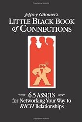 Little Black Book of Connections: 6.5 Assets for Networking Your Way to Rich Relationships
