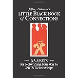 Little Black Book of Connections: 6.5 Assets for Networking Your Way to Rich Relationshipsby Jeffrey Gitomer