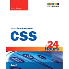 Sams Teach Yourself CSS 3 in 24 Hours: Including CSS3 Coverage (Sams Teach Yourself...in 24 Hours)