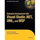 Enterprise Development with Visual Studio .NET, UML, and MSF