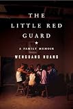 The Little Red Guard: A Family Memoir