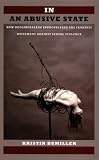 In an Abusive State: How Neoliberalism Appropriated the Feminist Movement Against Sexual Violence