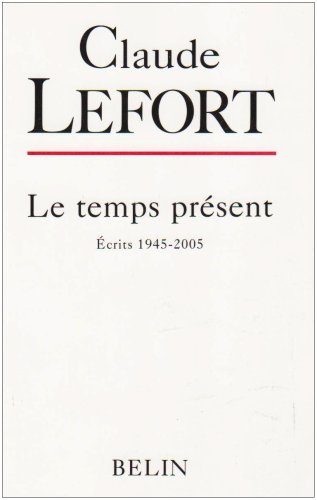 Le temps pr�sent : Ecrits 1945-2005