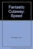 The fantastic cutaway book of speed