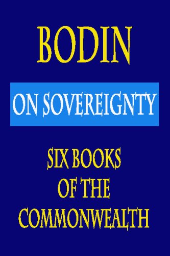 Bodin : On Sovereignty : Six Books Of The Commonwealth