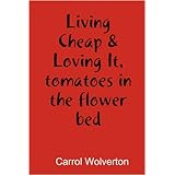 Living Cheap and Loving It, Tomatoes in the Flower Bed