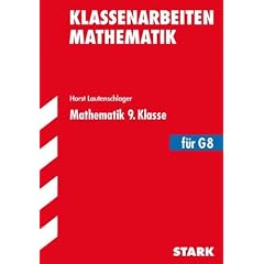 Klassenarbeiten Mathematik: Mathematik 9. Klasse Bayern f�r G8.