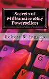 Secrets of Millionaire eBay Powersellers (Secrets of Internet Millionaires) 41nU0 KjeVL. SL160 Learn How to Buy and Sell on eBay for 5 Bucks Reviews