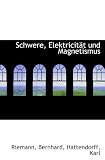 Schwere, Elektricität und Magnetismus (German Edition)