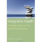 integrative health a holistic approach for health professionals