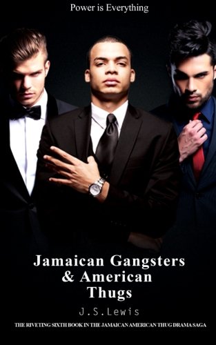 Jamaican Gangsters & American Thugs (The Jamaican American Thug Drama Saga) (Volume 6)
