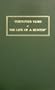 'Forty-Four Years of the Life of a Hunter:' Being the Reminiscences of Meshach Browning, A Maryland Hunter Roughly Written Down By Himself