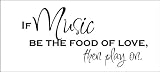 If music be the food of love, then play on Vinyl wall art Inspirational quotes and saying home decor decal sticker steamss