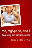 Product details for Me, MySpace, and I: Parenting the Net Generation