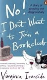 No! I Don't Want to Join a Book Club: Diary of a Sixtieth Year