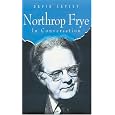 Northrop Frye in Conversation (In Conversation series)