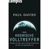 Der kosmische Volltreffer: Warum wir hier sind und das Universum wie f�r uns geschaffen istvon "Paul Davies"
