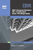 DB2(R) Universal Database V8.1 Certification Exam 703 Study Guide (IBM Press Series--Information Management)