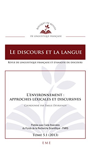 L'environnement : approches lexicales et discursives: Le discours et la langue (French Edition)
