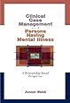 Clinical Case Management with Persons Having Mental Illness: A Relationship-Based Perspective (Mental Health Practice)
