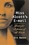 Miss Alcott's E-mail: Yours for Reforms of All Kinds