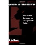Runaway Kids and Teenage Prostitution: America's Lost, Abandoned, and Sexually Exploited Children book cover