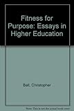 Fitness for purpose : essays in higher education