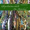 Glasperlenketten h�keln - Das Musterbuch