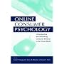 Online Consumer Psychology: Understanding and Influencing Consumer Behavior in the Virtual World (Advertising & Consumer Psychology): Understanding and ... World (Advertising & Consumer Psychology)