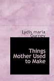 Things Mother Used to Make
