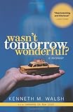 Wasn't Tomorrow Wonderful? A Memoir