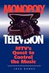 Monopoly Television: Mtv's Quest To Control The Music (Critical Studies in Communication and in the Cultural Industries)