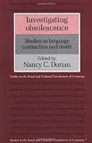 Investigating Obsolescence : Studies in Language Contraction and Death (0521437571) by Dorian, Nancy C.