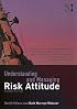 Understanding and Managing Risk Attitude