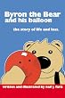 Byron the Bear and his Balloon: The Story of Life and Loss