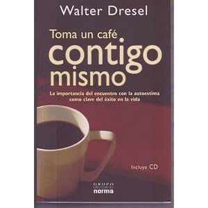 Toma un cafe contigo mismo/ Drink Coffee With Yourself (Spanish Edition)