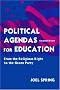 Political Agendas for Education: From the Religious Right To the Green Party (Volume in the Sociocultural, Political, and Historical Studies in Education)