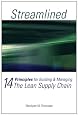 Streamlined: 14 Principles for Building & Managing the Lean Supply Chain