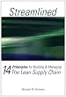 Streamlined: 14 Principles for Building & Managing the Lean Supply Chain