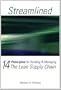 Streamlined: 14 Principles for Building & Managing the Lean Supply Chain