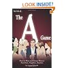 Secrets of the A Game: How to Meet and Attract Women Anywhere, Anyplace, Anytime